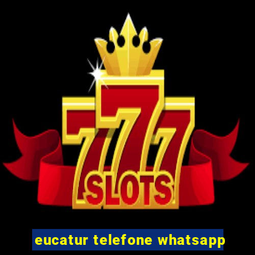 eucatur telefone whatsapp